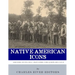Native American Icons: Geronimo, Sitting Bull, Crazy Horse, Chief Joseph and Red Cloud