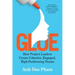 Glue: How Project Leaders Create Cohesive, Engaged, High-Performing Teams