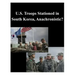 U.S. Troops Stationed in South Korea, Anachronistic?