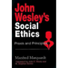 John Wesley's Social Ethics: Praxis and Principles