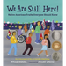 We Are Still Here!: Native American Truths Everyone Should Know