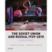 Soviet Union and Russia, 1939-2015: A History in Documents