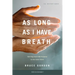 As Long as I Have Breath: Serving God with Purpose in the Later Years