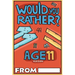 Would You Rather Age 11 Version