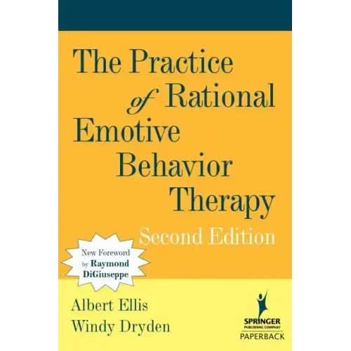 The Practice of Rational Emotive Behavior Therapy