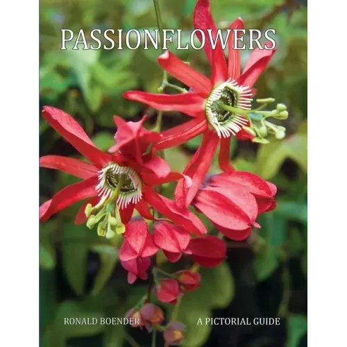 Passionflowers: A Pictorial Guide