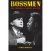 Bossmen: Bill Monroe & Muddy Waters