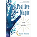 Positive Magic: A Toolkit for the Modern Witch