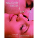 Naughty Tricks & Sexy Tips: A Couple's Guide to Uninhibited Erotic Pleasure