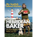 The Hebridean Baker: My Scottish Island Kitchen