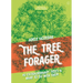 The Tree Forager: 40 Extraordinary Trees & What to Do with Them