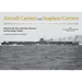 Aircraft Carriers and Seaplane Carriers: Selected Photos from the Archives of the Kure Maritime Museum; The Best from the Collection of Shizuo Fukui's
