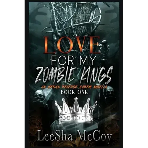 Love For My Zombie Kings: A Reverse Harem Romance