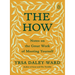 The How: Notes on the Great Work of Meeting Yourself