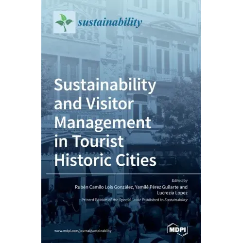 Sustainability and Visitor Management in Tourist Historic Cities