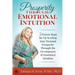 Prosperity Through Emotional Intuition: 5 Proven Steps for Up-leveling Your Personal Prosperity Through the Development of Emotional Intuition