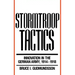 Stormtroop Tactics: Innovation in the German Army, 1914-1918
