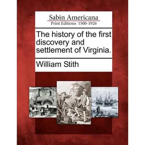 The History of the First Discovery and Settlement of Virginia.