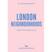 An Opinionated Guide to London Neighbourhoods