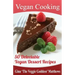 Vegan Cooking: 50 Delectable Vegan Dessert Recipes: Natural Foods - Special Diet - Desserts