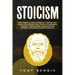 Stoicism: Stoic Wisdom to Gain Confidence, Calmness and Control Your Emotions. Stop Anxiety and Depression in Modern World. Develop Unbelievable Self