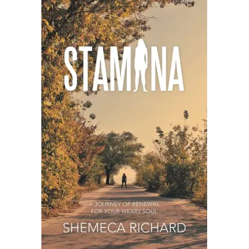 Stamina: A Journey of Renewal for Your Weary Soul