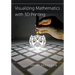 Visualizing Mathematics with 3D Printing