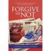 Forgive Me Not: A Family Memoir of Regrets and Second Chances