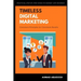 Timeless Digital Marketing: Consistent Principles for Consistent Results