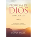 Promesas de Dios para Cada Día: Promesas de la Biblia para guiarte en tu necesidad