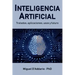Inteligencia Artificial: Tratados, aplicaciones, usos y futuro