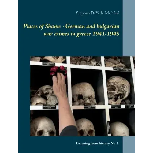 Places of Shame - German and bulgarian war crimes in greece 1941-1945