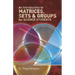 An Introduction to Matrices, Sets and Groups for Science Students