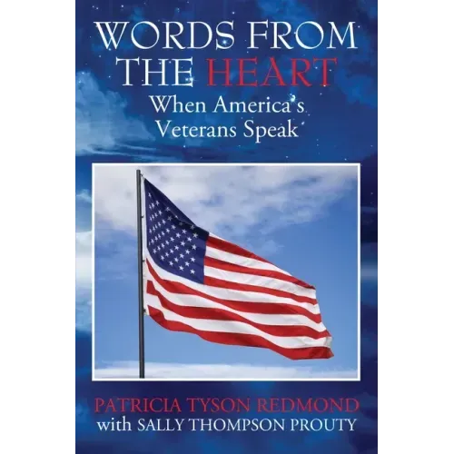 Words from the Heart: When America's Veterans Speak