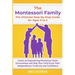 THE MONTESSORI FAMILY, THE ULTIMATE STEP-BY-STEP GUIDE FOR AGES 0 TO 5 Create an Empowering Montessori Home Environment and Help Your Child Grow Their