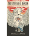 The Liturgical Dancer: A Dance of Rage, Reconciliation, and Resurrection: a dance of rage, reconciliation, and resurrection