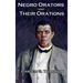 Negro Orators And Their Orations