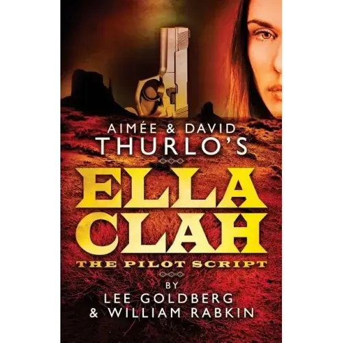 Aimee & David Thurlo's Ella Clah: The Pilot Script