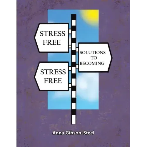 Stress Free Solutions to Becoming Stress Free