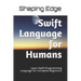 Swift Language for Humans: Learn Swift Programming Language for Complete Beginners