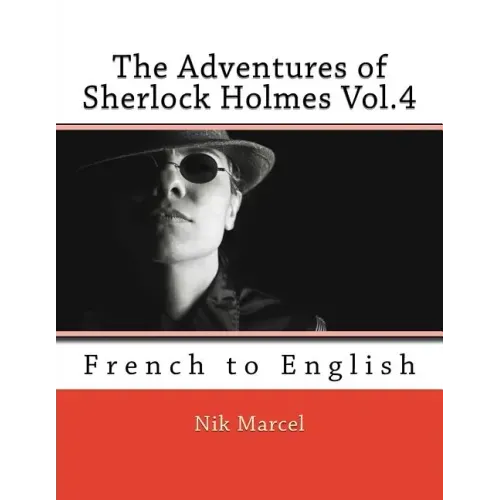 The Adventures of Sherlock Holmes Vol.4: French to English