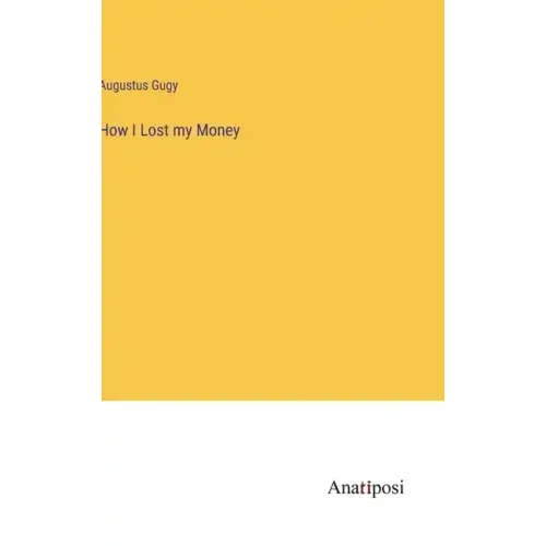 How I Lost my Money