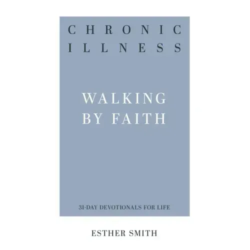Chronic Illness: Walking by Faith