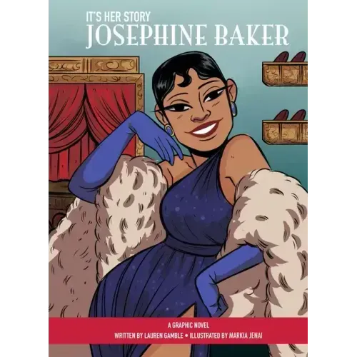 It's Her Story Josephine Baker: A Graphic Novel