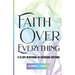Faith over Everything: A 12-Day Devotional to Overcome Anything