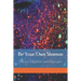 Be Your Own Shaman: Science, Mysticism and Psilocybin