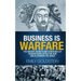 Business is Warfare: The Ancient Secrets and Strategies of Genghis Khan, Attila the Hun and Alexander the Great