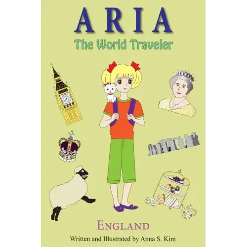 Aria the World Traveler: England: (fun and educational children's picture book for age 4-10 years old)