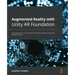 Augmented Reality with Unity AR Foundation: A practical guide to cross-platform AR development with Unity 2020 and later versions