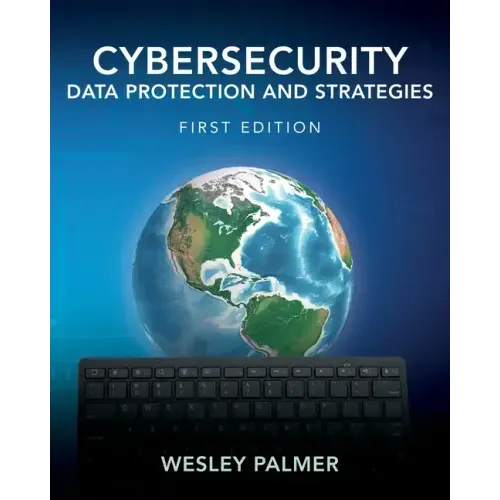 Cybersecurity - Data Protection and Strategies: First Edition
